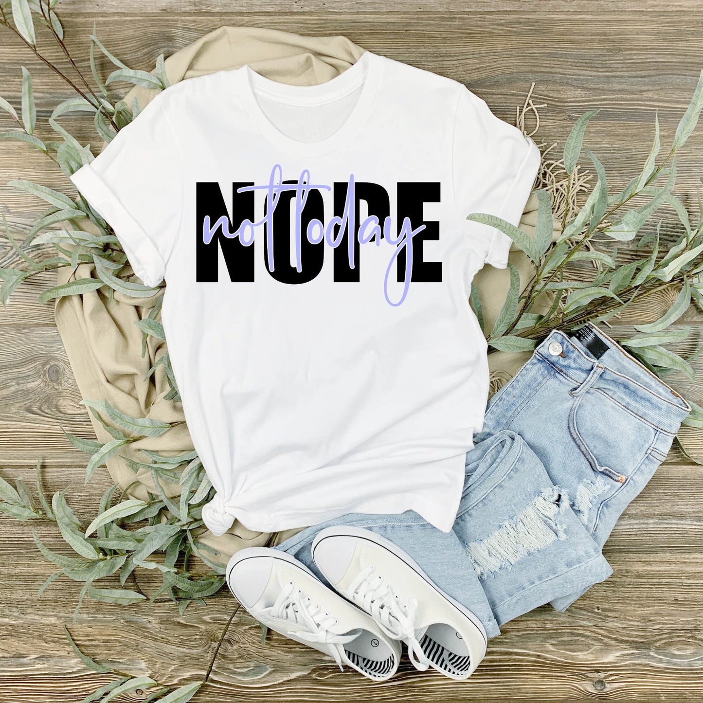 NOPE NOT TODAY Shirt - sublimation -