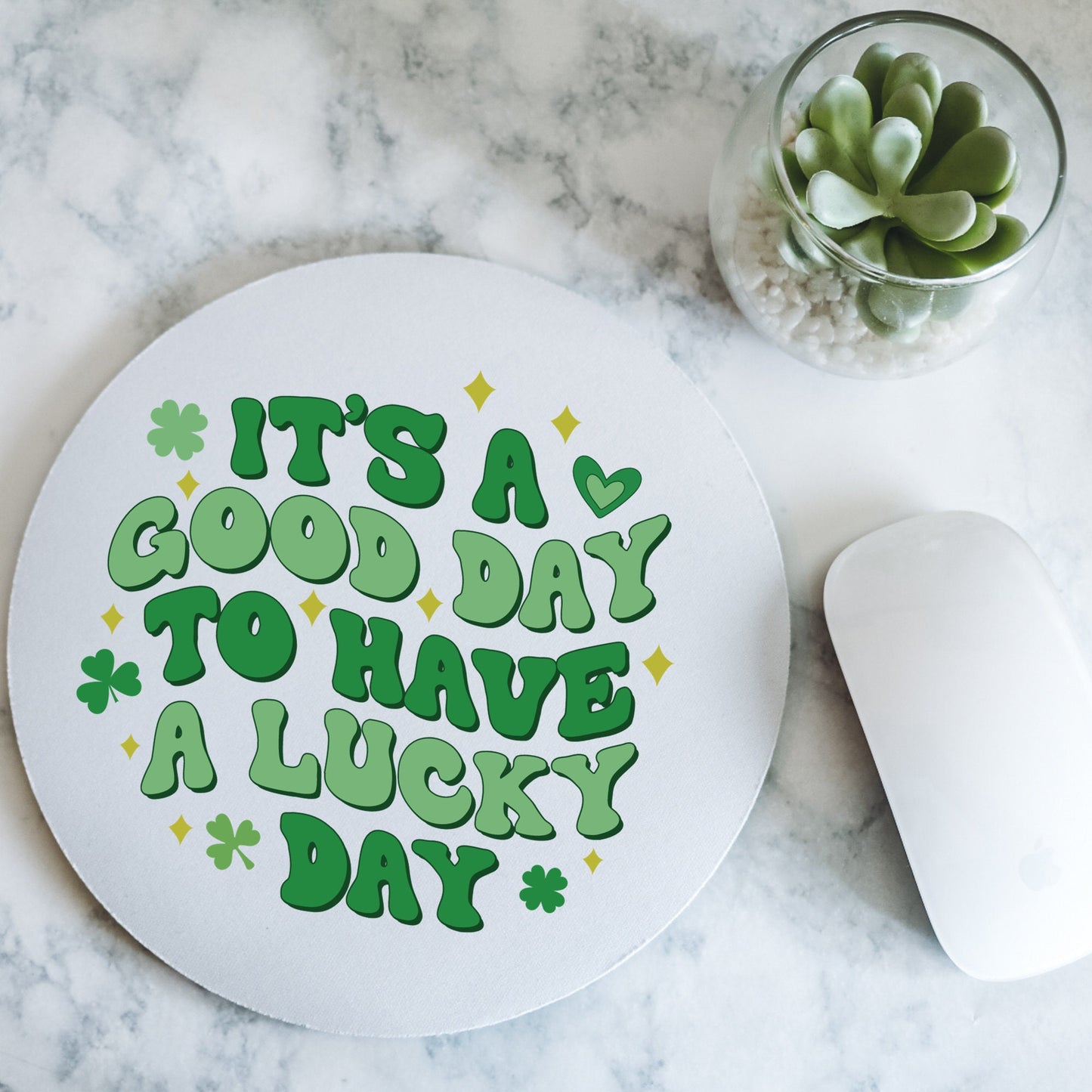 It's A Good Day To Have A Lucky Day | St.Patrick's Day | Round Mousepad - 7.87 x 7.87"