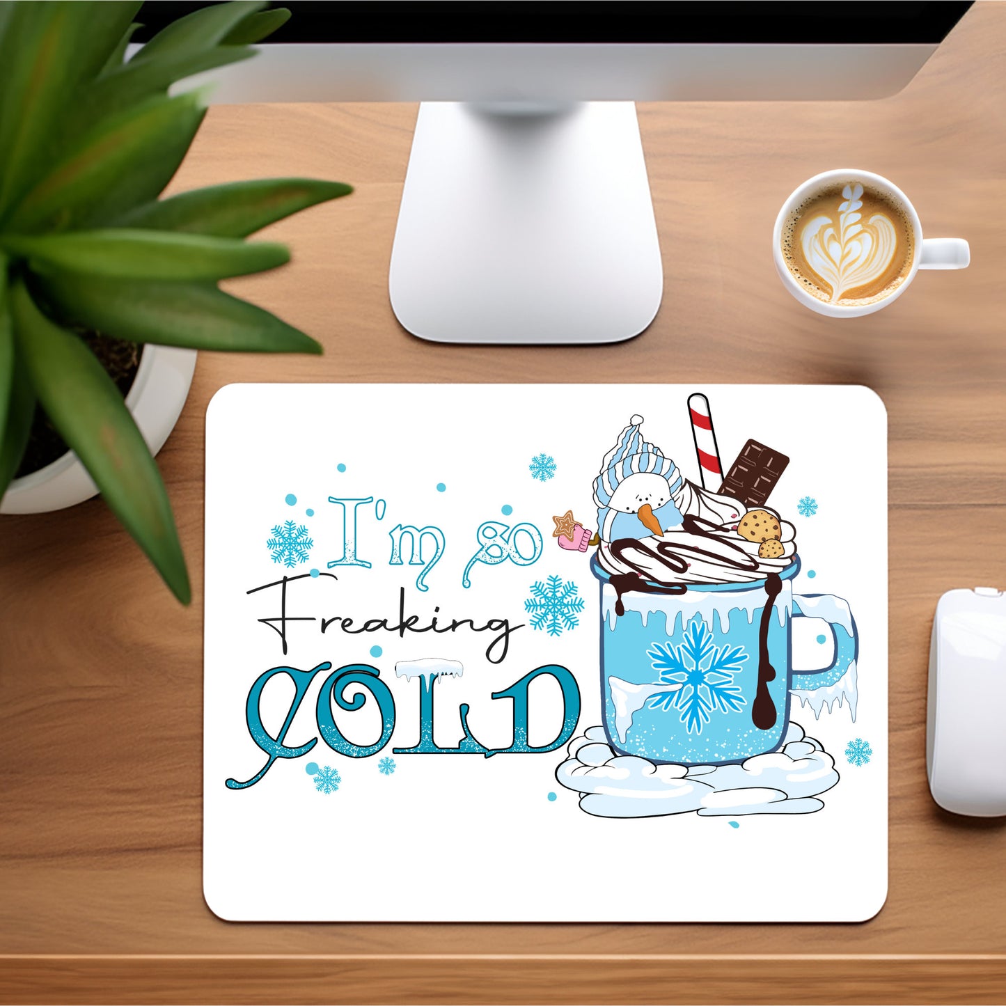 I'm So Freaking Cold - Winter Theme Mousepad - 9.45 x 7.87"
