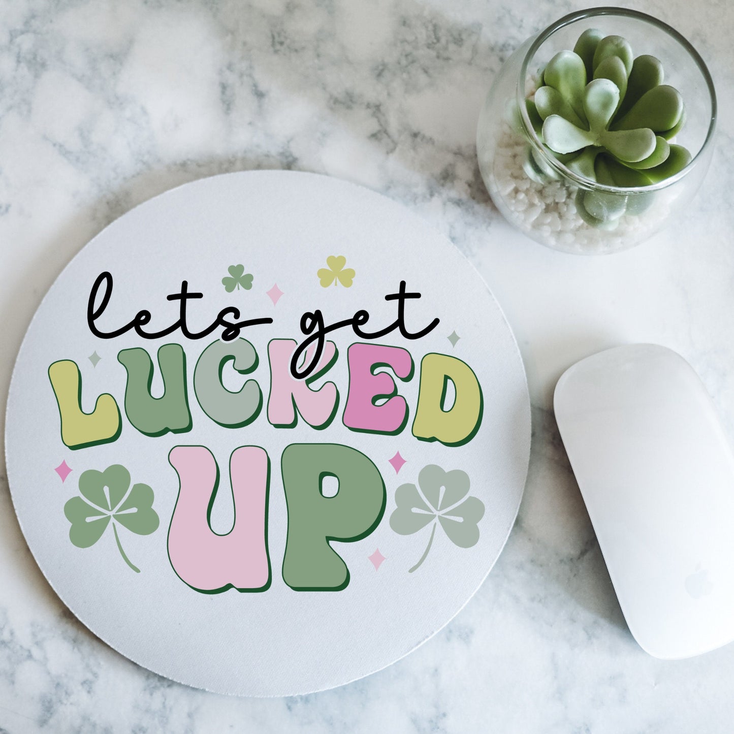 Let's Get Lucked Up | St.Patrick's Day | Round Mousepad - 7.87 x 7.87"