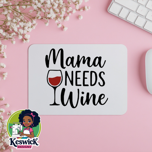 MAMA Needs Wine Mousepad | Funny Mom Office Gift | Cute Desk Accessory for Moms | Wine Lover Mouse Pad | Working Mom Humor Gift