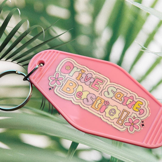 Motel Keychain- Drive Safe Bestie