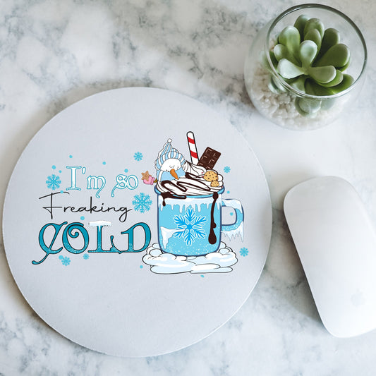 Its So Freaking Cold - Round Mousepad - 7.87 x 7.87"