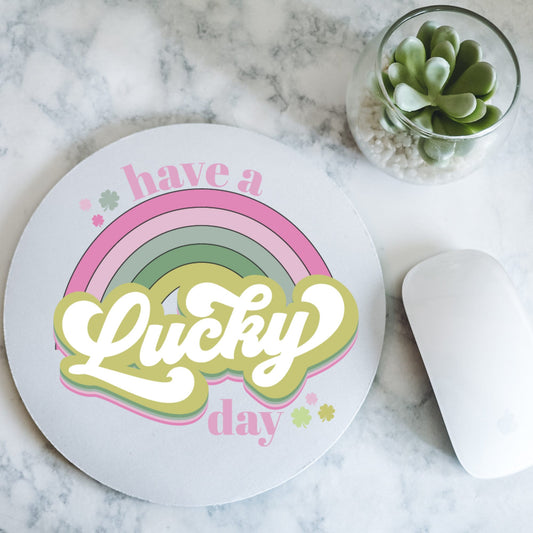 Have A Lucky Day | St.Patrick's Day | Round Mousepad - 7.87 x 7.87"