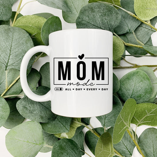 Mom Mode All Day Everyday | Mother Day | 15oz Coffee Cup