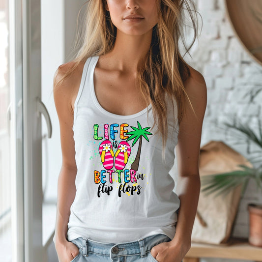 Life Better In Flip Flops | Beach Theme | Razor back tank top