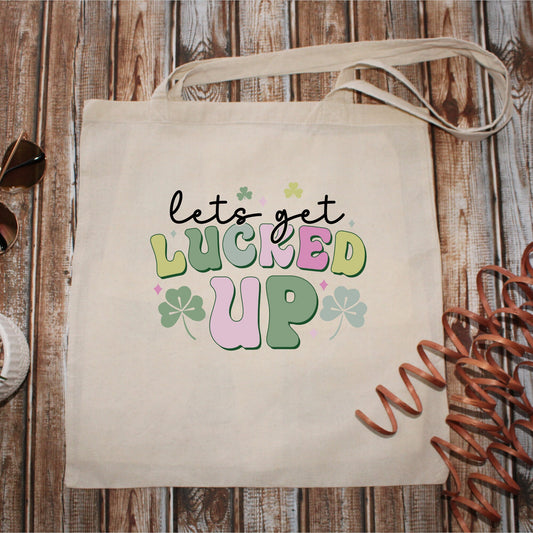 Lets Get Lucked Up | St. Patrick Day | Tote Bag 15x16